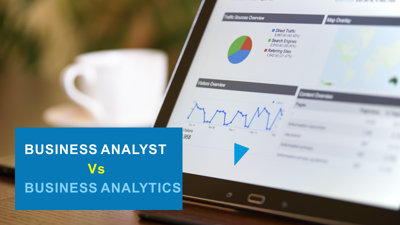 Business Analysis vs business analytics