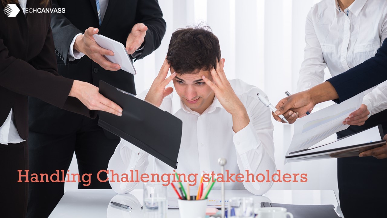 how-to-handle-challenging-stakeholders-the-baworld-a-techcanvass-blog