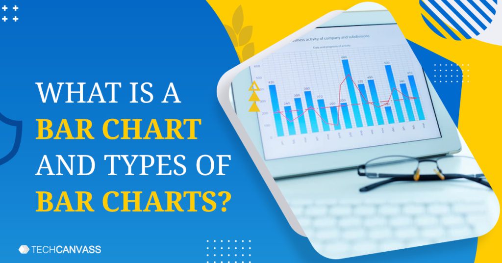 What Is A Bar Chart And Types Of Bar Chart Techcanvass