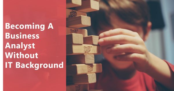 how to become a business analyst without it background