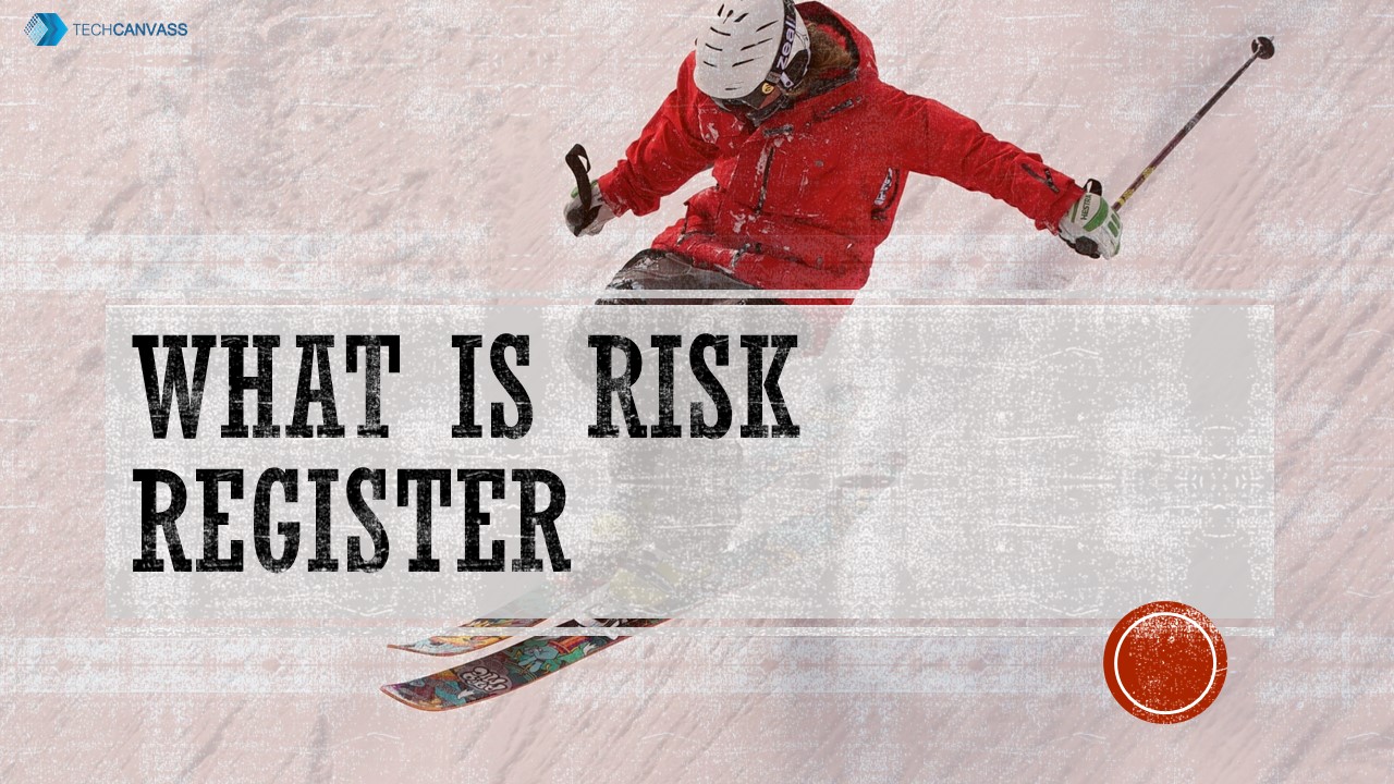What is a Risk register?