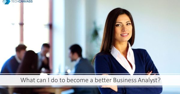 What can I do to become a better business analyst
