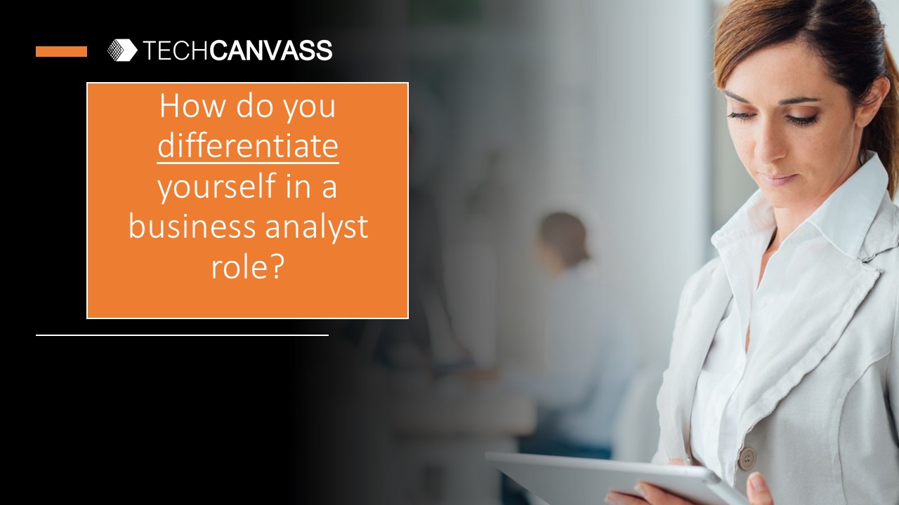 Better Business Analyst Archives The Baworld A Techcanvass Blog