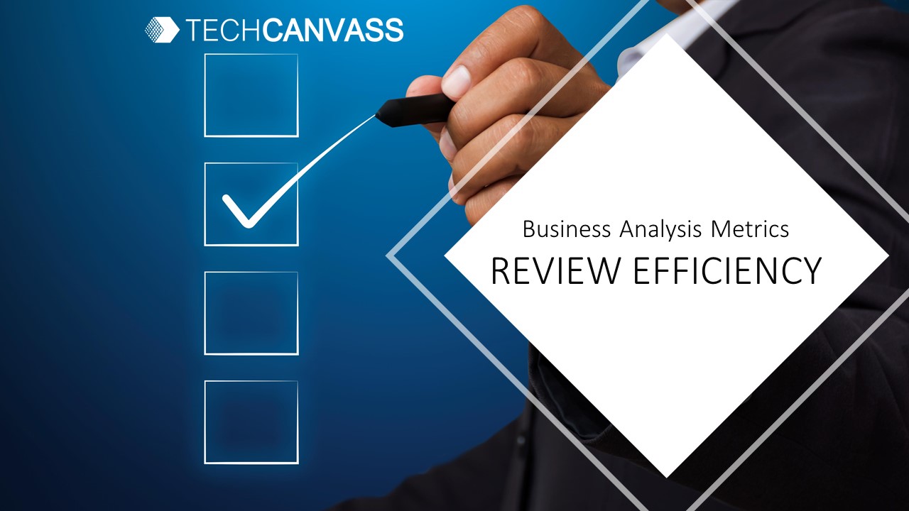 What is Review Efficiency? Business Analysis Blog