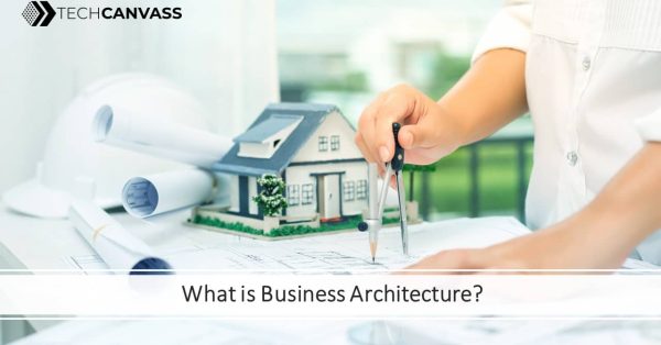 What is Business Architecture
