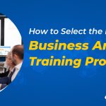 How to Select the Right Business Analyst Training Provider?
