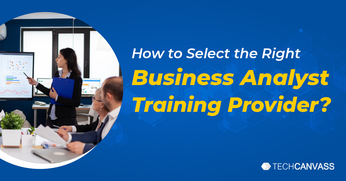 How to Select the Right Business Analyst Training Provider?