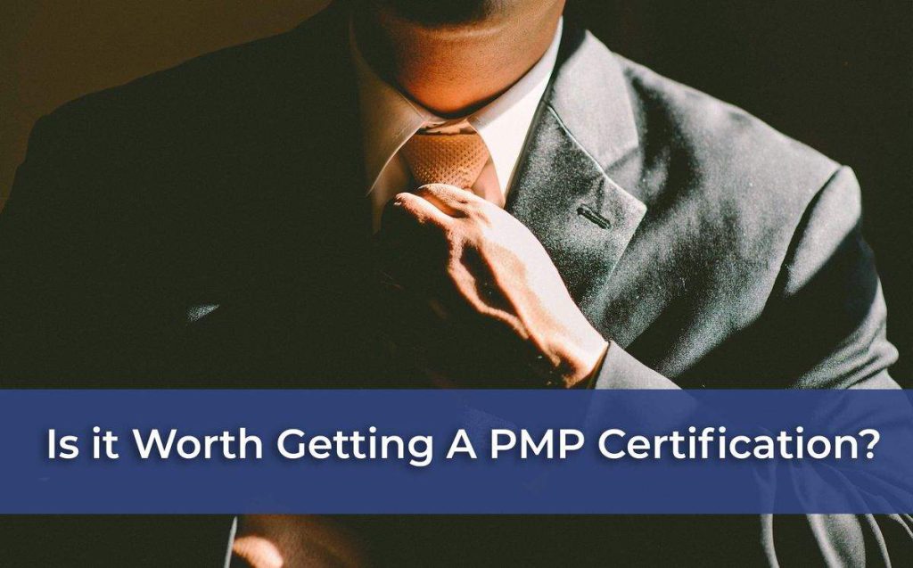 Is Getting a PMP Certification Worth It?