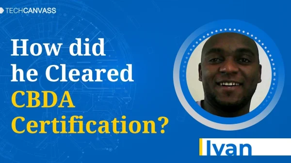 Ivan CBDA Certification Journey