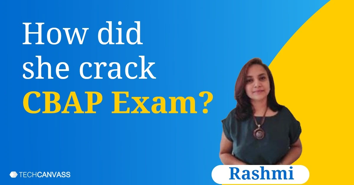 Rashmi’s CBAP Certification Story