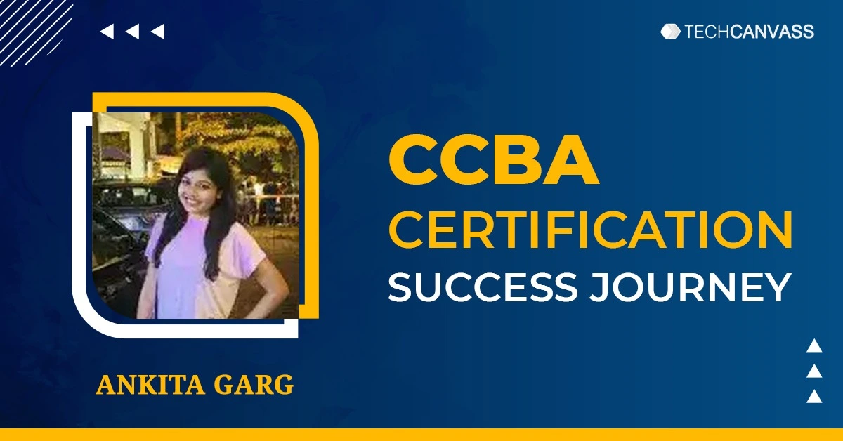 Ankita Garg’s CCBA Certification Success Journey