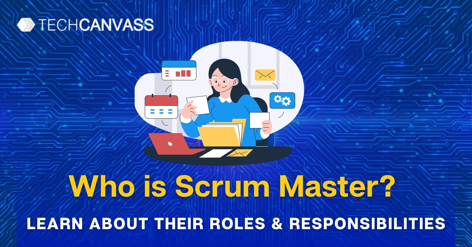 Who Is a Scrum Master &amp; What are Their Roles &amp; Responsibilities?