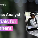 Business Analyst Tutorial for Beginners