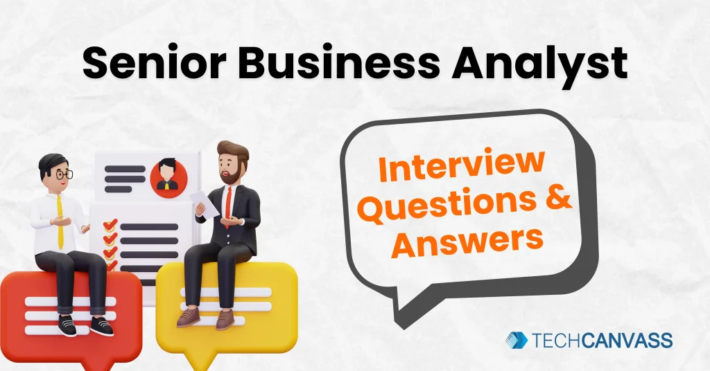 Experienced Business Analyst Interview Questions and Answers