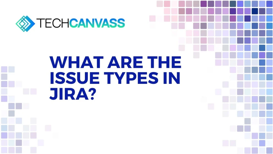 What are the issue types in jira?