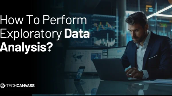 How To Perform Exploratory Data Analysis?
