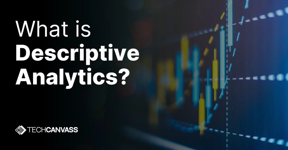 What is Descriptive Analytics?
