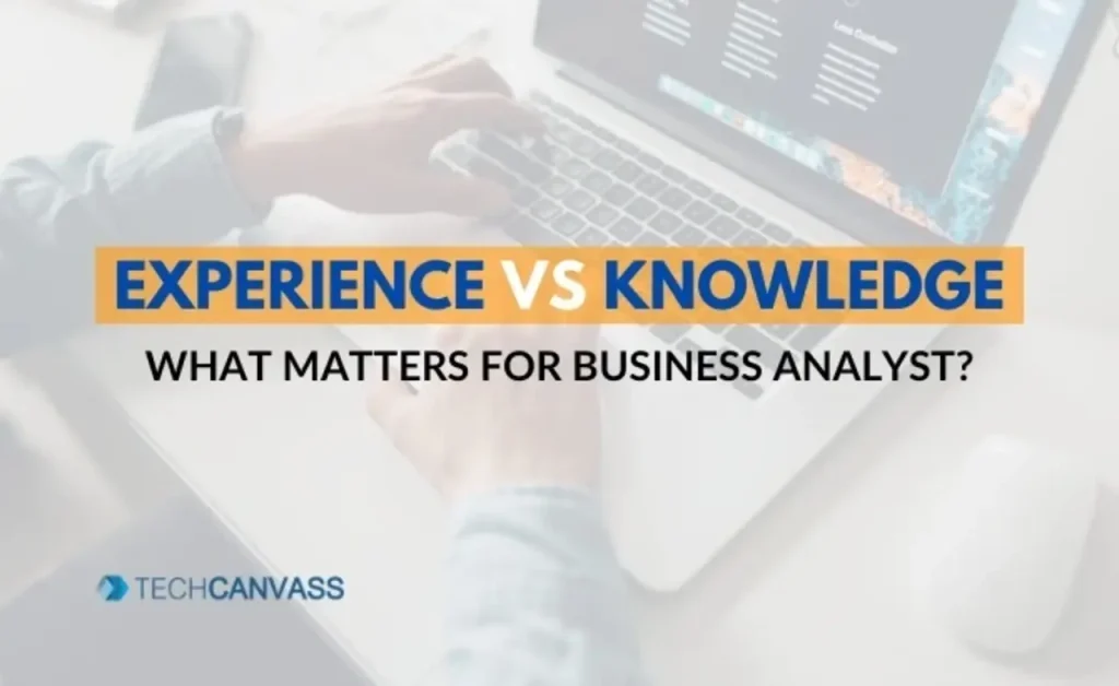 Experience vs Knowledge for Business Analyst