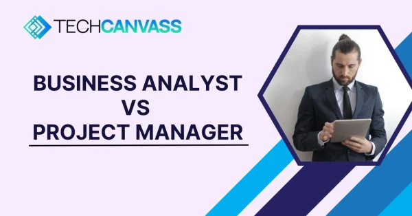 Business Analyst vs Project Manager