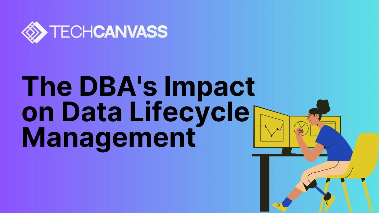 The DBA's Impact on Data Lifecycle Management