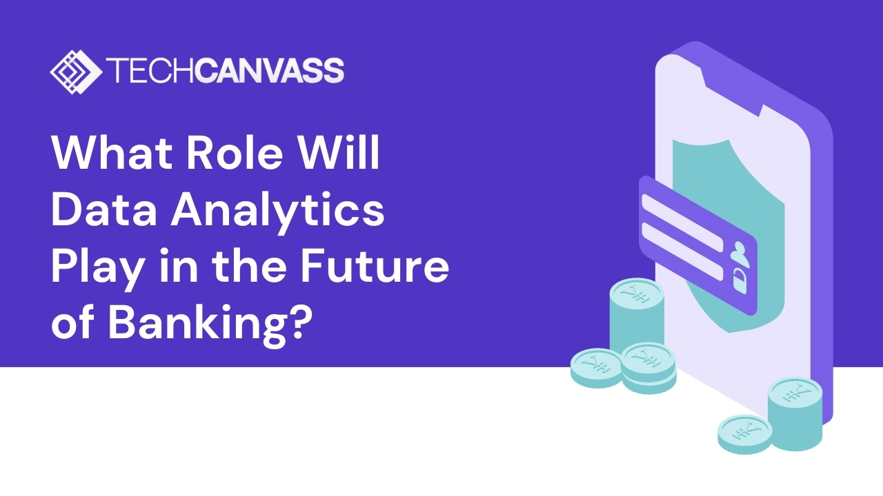 What Role Will Data Analytics Play in the Future of Banking