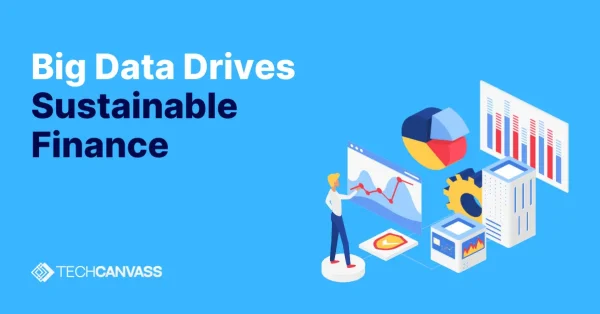 Big Data Drives Sustainable Finance