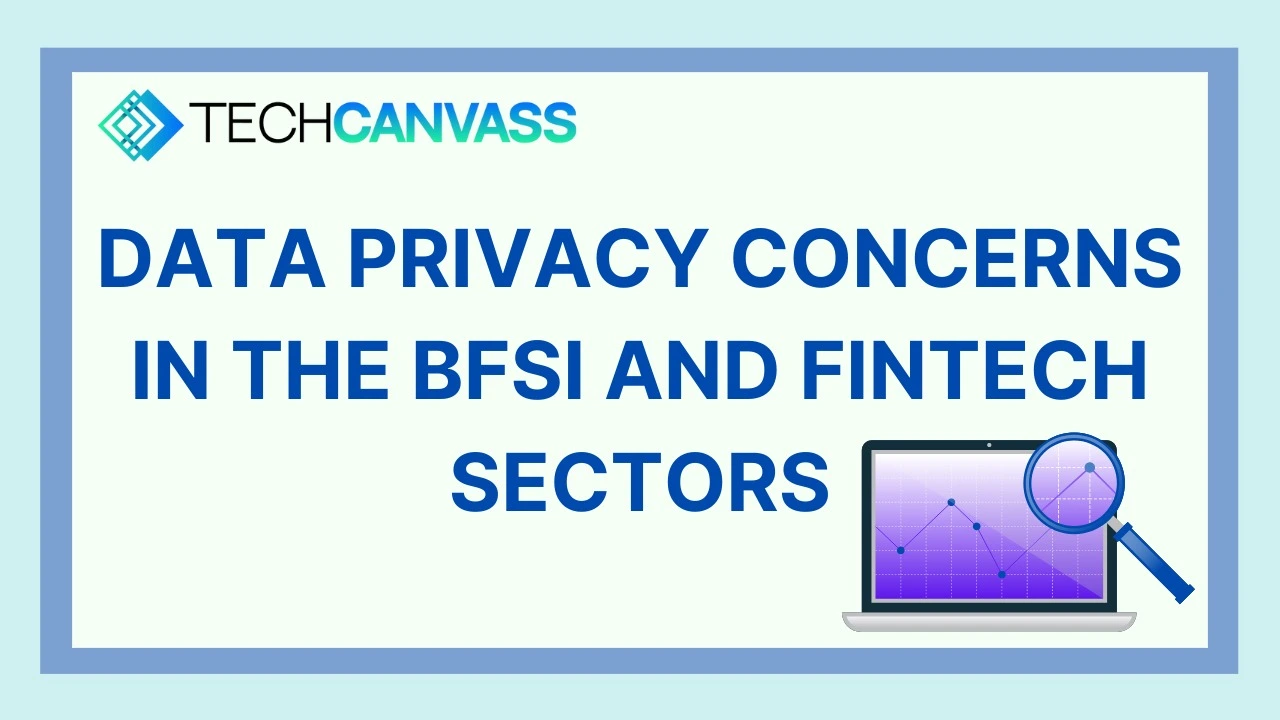 Data privacy challenges facing BFSI and Fintech giants