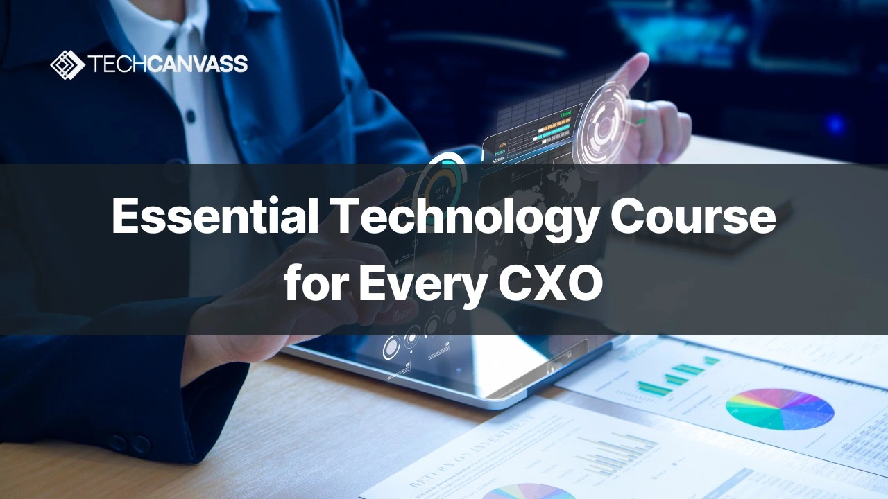 The Technology Course That All CXOs Should Take