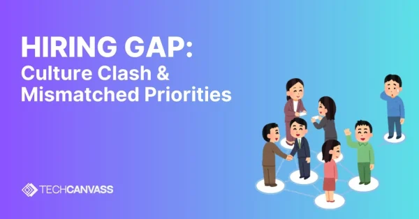 Hiring Gap: Culture Clash & Mismatched Priorities