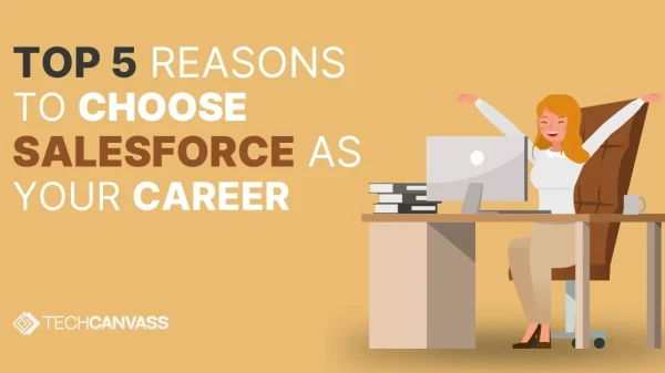 Top 5 Reasons To Make a Career in Salesforce