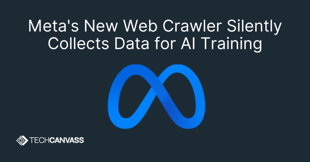Meta's New Web Crawler Quietly Gathers Data For AI Training